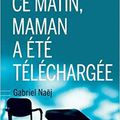 Ce matin, maman a été téléchargée