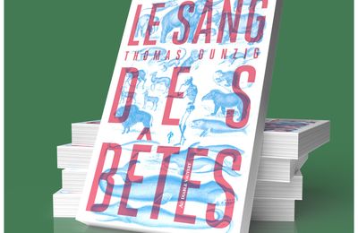 Thomas Gunzig: Le Sang des bêtes : un roman vachement bien ! 