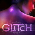 Glitch (La Trilogie), Heather Anastasiu