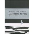 L'Homme tordu, le roman d'Einar Thorvaldsson - Guillaume Hintzy