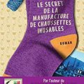 Annie Barrows, Le secret de la manufacture de chaussettes inusables, 10/18, 662 pages.