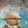 Aquilon - Tome 1 Naufrage de Nanie Bai