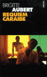 Requiem Caraïbe Brigitte Aubert