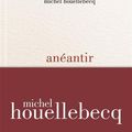 Anéantir : du grand Houellebecq !