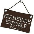 Fermeture estivale