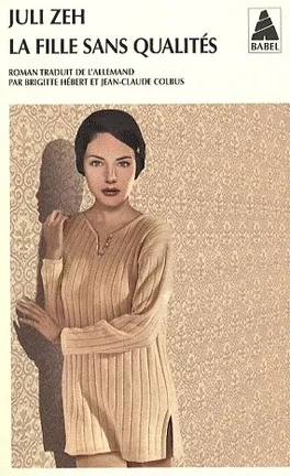 la fille sans qualité - juli zeh