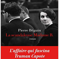 Pierre Béguin, La scandaleuse madame B