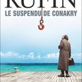 LIVRE : Le Suspendu de Conakry de Jean-Christophe Rufin - 2018