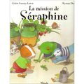 La mission de Séraphine