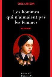 Les hommes qui n'aimaient pas les femmes, Stieg Larsson (Millénium I)