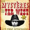 Les mystères du Far west : les trois desperdos ( tome 1) de Caroline Lawrence