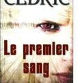 {Le Premier sang} de Sire Cédric