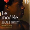 Le Modèle noir de Géricault à Matisse au Musée d'Orsay