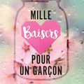 Mille baisers pour un garçon de Tillie Cole