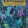 Les Extraordinaires, tome 1 : Les mystères de Londinor, de Jennifer Bell