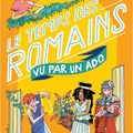 Le temps des ROmains vu par un adO