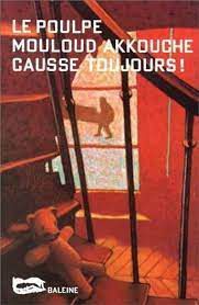 Causse toujours ! de Mouloud Akkouche