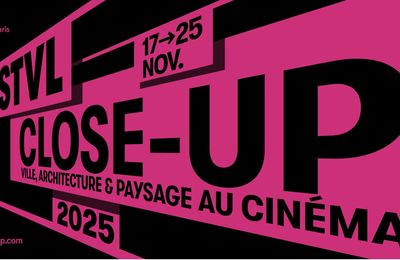  Festival Close-Up à Paris - VILLE, ARCHITECTURE ET PAYSAGE AU CINÉMA,