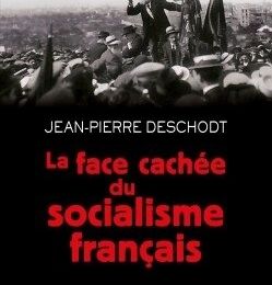 La face cachée du socialisme français, par Jean-Pierre  Deschodt