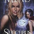 Succubus dreams - Richelle Mead