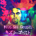 KIDS SEE GHOSTS (Kanye & Kid Cudi) - KIDS SEE GHOSTS