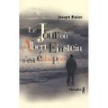Le jour où Albert Einstein s'est échappé ---- Joseph Bialot