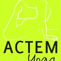 Journée Portes ouvertes samedi 10 septembre à Actem Yoga 