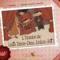 L'histoire de Louis Trente-Deux, enfant-roi !