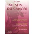 Au sein... du cancer... Guide pour gagner contre la maladie, Esther Lynne