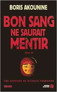 Bon sang ne saurait mentir (T-2) de Boris Akounine