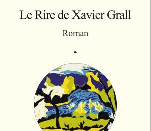 LECOQ Gaëtan / Le rire de Xavier Grall.
