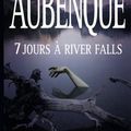 7 jours à River Falls d'Alexis Aubenque
