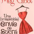 Une (irrésistible) envie de sucré, de Meg Cabot