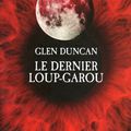 Le dernier Loup-Garou de Glen Duncan