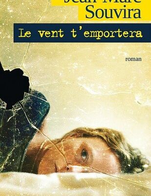 Le vent t'emportera de Jean-Marc Souvira