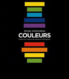 Couleurs : toutes les couleurs du monde en 350 photos