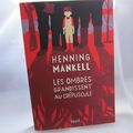 Les Ombres grandissent au crépuscule, par Henning Mankell