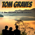 Tom Graves, une rencontre hors du commun, de François BONACCI et Magali TURMINE