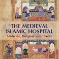 The Medieval Islamic Hospital