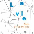 LIVRE : La Vie, de Régis de Sá Moreira - 2012