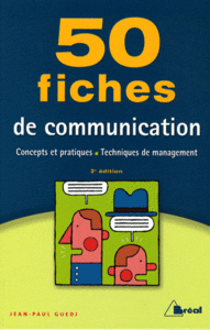  50 fiches de communication - Concepts et pratiques, Techniques de management 2e édition