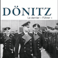 DÖNITZ, le dernier Führer, biographie par F-E Brézet