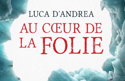 Au cœur de la folie de Luca D'Andrea