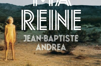 "Ma Reine" de Jean-Baptiste Andrea, un conte de fées à découvrir aux éditions de l'Iconoclaste 