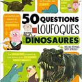 50 questions loufoques sur les dinosaures... / Romain Amiot . - Fleurus, 2017