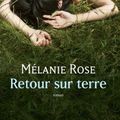 [CHRONIQUE] Retour sur Terre de Mélanie Rose