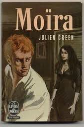 "Moïra" Julien GREEN 