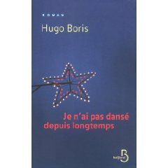 Je n’ai pas dansé depuis longtemps, Hugo Boris