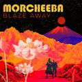 "Blaze Away" de Morcheeba : no more cheeba !