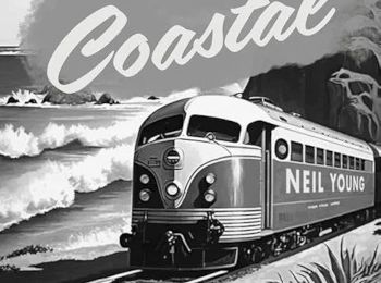 "Coastal Soundtrack" de Neil Young : « N’oubliez pas l’Amour » !